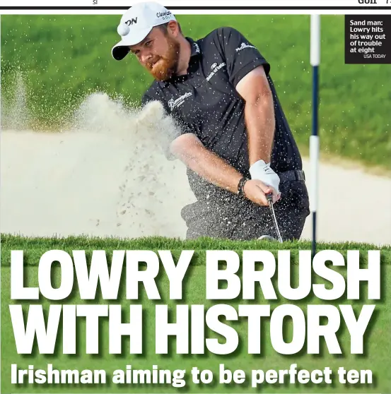  ?? USA TODAY ?? Sand man: Lowry hits his way out of trouble at eight
