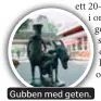  ??  ?? Gubben med geten.