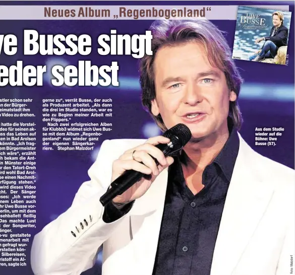  ??  ?? Aus dem Studio wieder auf die Bühne: Uwe Busse (57).