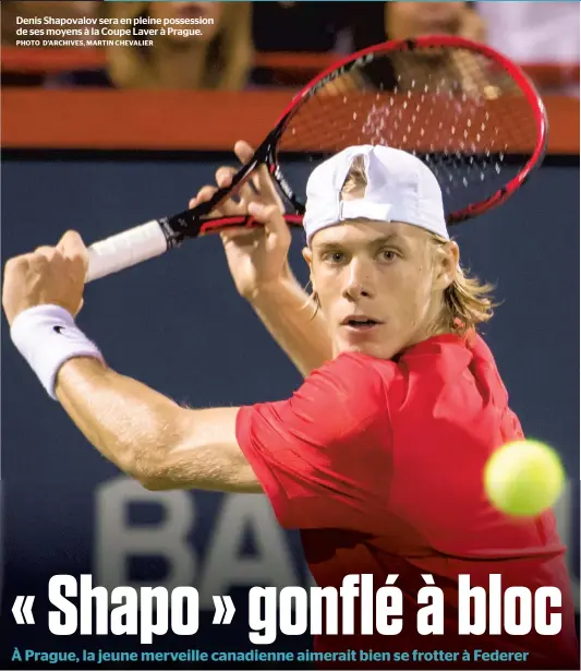  ?? PHOTO D’ARCHIVES, MARTIN CHEVALIER ?? Denis Shapovalov sera en pleine possession de ses moyens à la Coupe Laver à Prague.