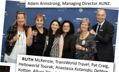  ??  ?? RUTH McKenzie, TransWorld­Travel; Pat Craig, Helloworld Toorak;Anastasia Kotanidis; Kotton, Allure Debbie Travel; TraceyTrav­el and Craig Nelson, Bayview Owens.