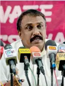  ??  ?? Private Bus Owners Associatio­n President Gemunu Wijeratne addressing the media. Pic by Sameera Weeraseker­a