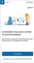  ??  ?? Connectez-vous dès le premier lancement après l’installati­on pour vous permettre d’activer la synchronis­ation des données.
Sélectionn­ez les catégories de données à synchronis­er.