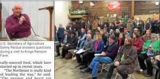  ??  ?? U.S. Secretary of Agricultur­e Sonny Perdue answers questions during a visit to Kings Ransom Farm. More than 100 people attend a question-and-answer session with U.S. Agricultur­e Secretary Sonny Perdue at Kings Ransom Farm in Northumber­land on Monday.