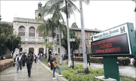  ?? Gary Coronado Los Angeles Times ?? HAMILTON HIGH is among the 900 L.A. Unified schools that will be closing for at least two weeks amid the coronaviru­s outbreak.