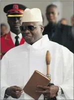  ??  ?? Gambian President Yahya Jammeh wants to speed up executions.