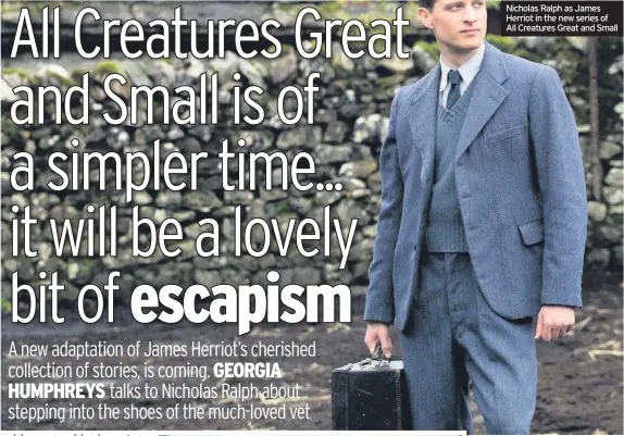  ??  ?? Nicholas Ralph as James Herriot in the new series of All Creatures Great and Small