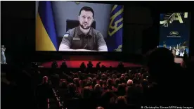  ?? ?? Volodymyr Zelenskyy addresses guests at the opening of the 75th edition of the Cannes Film Festival