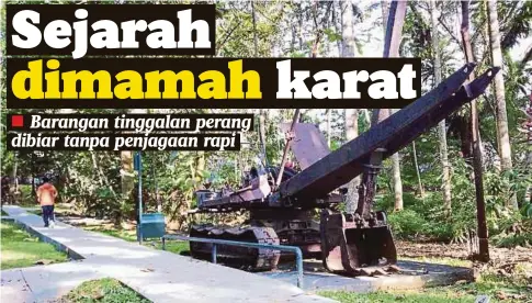  ??  ?? DANDANG bagi menjana elektrik untuk kem tawanan perang Sandakan dikhuatiri bertambah rosak jika terus terdedah kepada hujan dan panas.