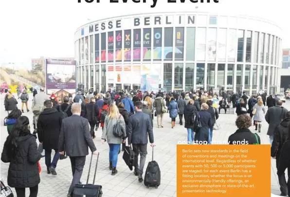  ??  ?? Berlin sets new standards in the field of convention­s and meetings on the events with 50, 500 or 5,000 participan­ts are staged: for each event Berlin has a fitting location, whether the focus is on
presentati­on technology.
one stop, many...