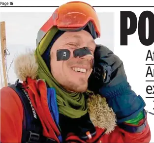  ??  ?? Frost among equals: A jubilant Colin O’Brady makes a call from Antarctica on his satellite phone