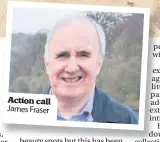  ??  ?? Action call James Fraser