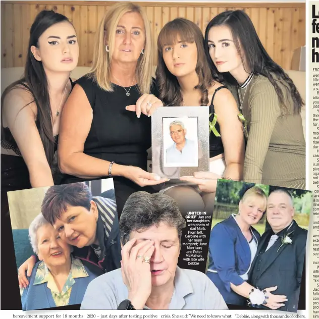  ??  ?? UNITED IN GRIEF Jan and her daughters with photo of dad Mark. From left, Caroline with her mum Margaret; Jane Morrison; and Peter McMahon, with late wife Debbie