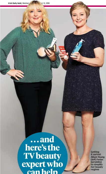  ??  ?? Getting it sorted: Alison Young (left) helps Geraldine to simplify her beauty regime