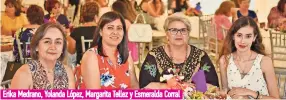  ??  ?? Erika Medrano, Yolanda López, Margarita Tellez y Esmeralda Corral