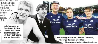  ?? ?? Recent graduates: Jamie Dobson, George Turner and Ross Thompson in Scotland colours