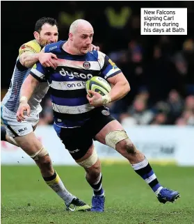  ??  ?? New Falcons signing Carl Fearns during his days at Bath