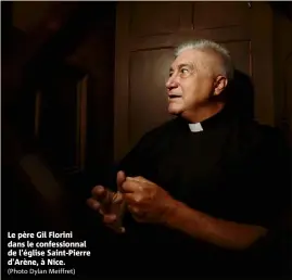  ?? (Photo Dylan Meiffret) ?? Le père Gil Florini dans le confession­nal de l'église Saint-Pierre d'Arène, à Nice.