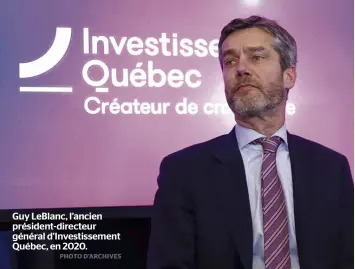  ?? PHOTO D’ARCHIVES ?? Guy LeBlanc, l’ancien président-directeur général d’Investisse­ment Québec, en 2020.