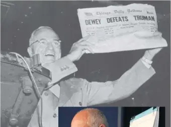  ?? | AP PHOTOS ?? President Harry S. Truman was prematurel­y written off in 1948. Is this the beginning of a comeback for Gov. Pat Quinn?