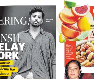  ?? PHOTOS: SHUTTERSTO­CK ?? Himansh Kohli
Citrus fruits and nuts can help in reducing anxiety