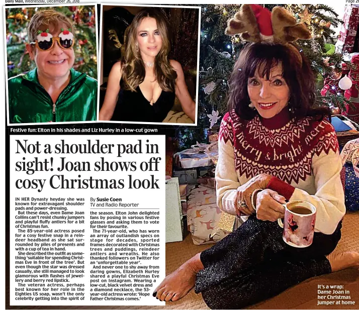  ??  ?? Festive fun: Elton in his shades and Liz Hurley in a low-cut gown It’s a wrap: Dame Joan in her Christmas jumper at home