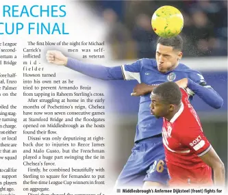  ?? AFP PHOTO ?? Middlesbro­ugh’s Anfernee Dijksteel (front) fights for the ball with Chelsea’s Levi Colwill during the English League Cup semifinal second leg at Stamford Bridge in London on Tuesday, Jan. 23, 2024.