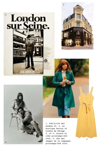  ??  ?? 1. Publicité des années 50. 2. La boutique Burton of London de Fécamp.
3. et 5. Trench et robe printemps-été 2020. 4. Une des images de la campagne printemps-été 2020.