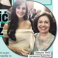  ??  ?? Tamara Vučić i princeza Katarina