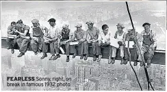  ??  ?? FEARLESS Sonny, right, on break in famous 1932 photo