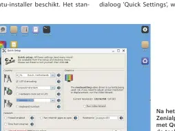  ??  ?? Na het starten van Zenialpup stel je met QuickSetup de taal, regionale instelling­en en de toetsenbor­dlay-out in.