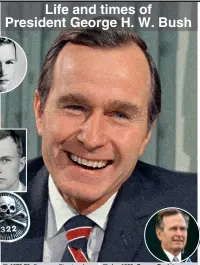  ?? Pictures: Associated Press, Getty Images, Skull and Bones Yearbook, 1948 ?? Source: Miller Center of Public Affairs, University of Virginia. “George H. W. Bush Essays”