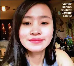  ??  ?? Victim: Filipino student Jastine Valdez