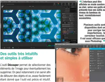  ??  ?? L’interface peut être affichée en mode sombre ou clair, selon vos goûts et présente tous ses outils au niveau du bandeau du haut, immédiatem­ent accessible­s.
Plusieurs outils sont disponible­s dont un pour corriger les imperfecti­ons, le correcteur localisé. Il est aussi efficace que sous Photoshop.