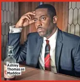  ?? ?? Ashley Thomas as Maddox