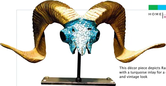  ??  ?? This décor piece depicts Ram horns with a turquoise inlay for a colourful and vintage look