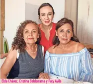  ??  ?? Elda Chávez, Cristina Balderrama y Paty Avila