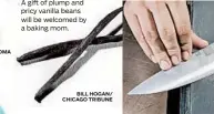  ?? BILL HOGAN/ CHICAGO TRIBUNE JOHN VANBEEKUM/ MIAMI HERALD ?? A gift of plump and pricy vanilla beans will be welcomed by a baking mom.
Have mom’s knives profession­ally sharpened.