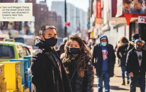  ?? New York Times ?? Sam and Maggie Cheng on the street where their mother was attacked in Queens, New York.