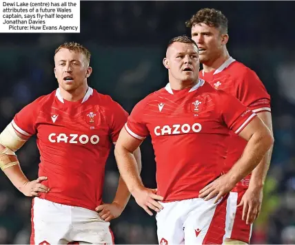  ?? ?? Dewi Lake (centre) has all the attributes of a future Wales captain, says fly-half legend Jonathan Davies
Picture: Huw Evans Agency