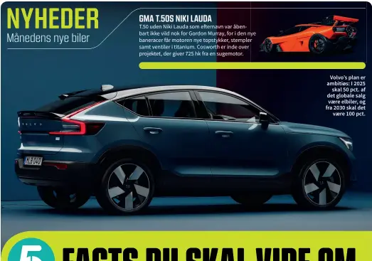  ??  ?? Volvo’s plan er ambitiøs: I 2025 skal 50 pct. af det globale salg vaere elbiler, og fra 2030 skal det vaere 100 pct.