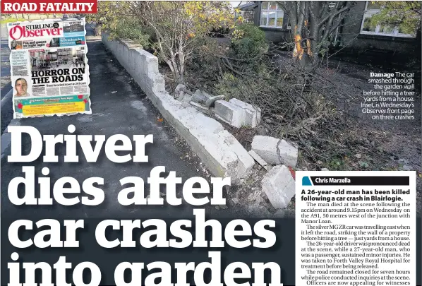  ??  ?? Damage The car smashed through the garden wall before hitting a tree yards from a house. Inset, is Wednesday’s Observer front page on three crashes