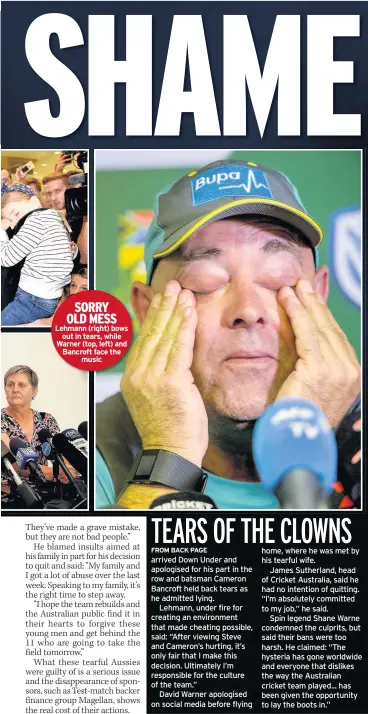  ??  ?? SORRY OLD MESS Lehmann (right) bows out in tears, while Warner (top, left) and Bancroft face the music