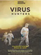  ??  ?? ‘ Virus Hunters’ investigat­es diseases shared between humans and animals