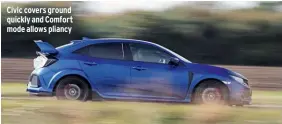  ??  ?? Civic covers ground quickly and Comfort mode allows pliancy