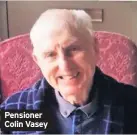  ??  ?? Pensioner Colin Vasey