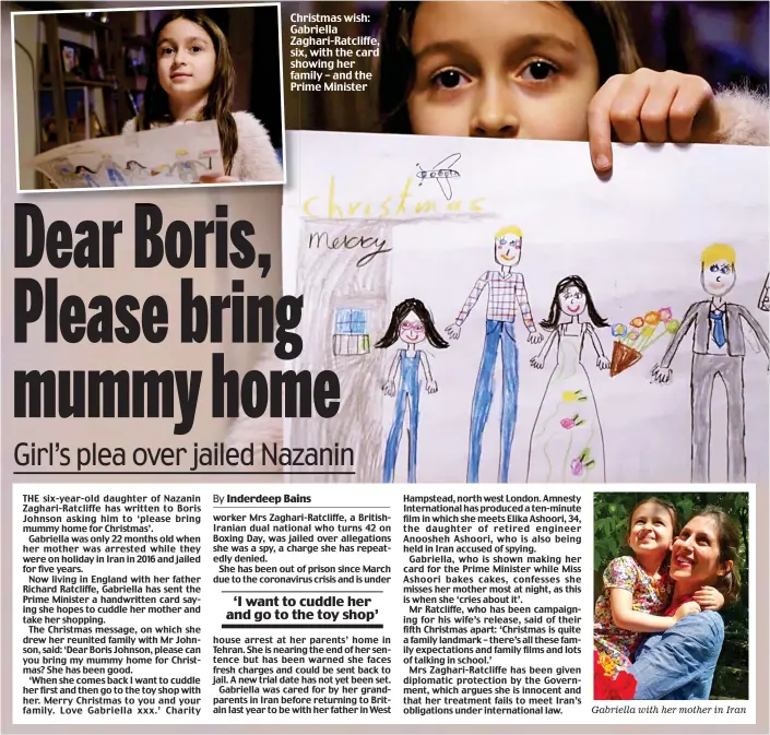  ??  ?? Christmas wish: Gabriella Zaghari-Ratcliffe, six, with the card showing her family – and the Prime Minister
Gabriella with her mother in Iran