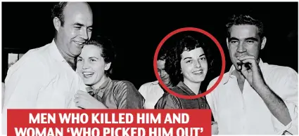  ?? ?? MEN WHO KILLED HIM AND WOMAN ‘WHO PICKED HIM OUT’
Jubilant: J.W. Milam, left, and Roy Bryant with his wife Carolyn, circled, after their acquittal