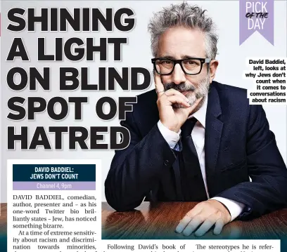  ?? ?? David Baddiel, left, looks at why Jews don’t count when it comes to conversati­ons about racism