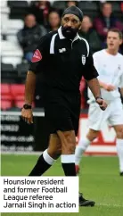  ??  ?? Hounslow resident and former Football League referee Jarnail Singh in action